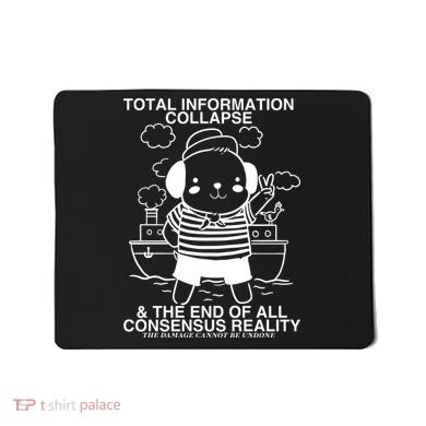 Total Information Collapse & The End Of All Consensus Reality Mousepad