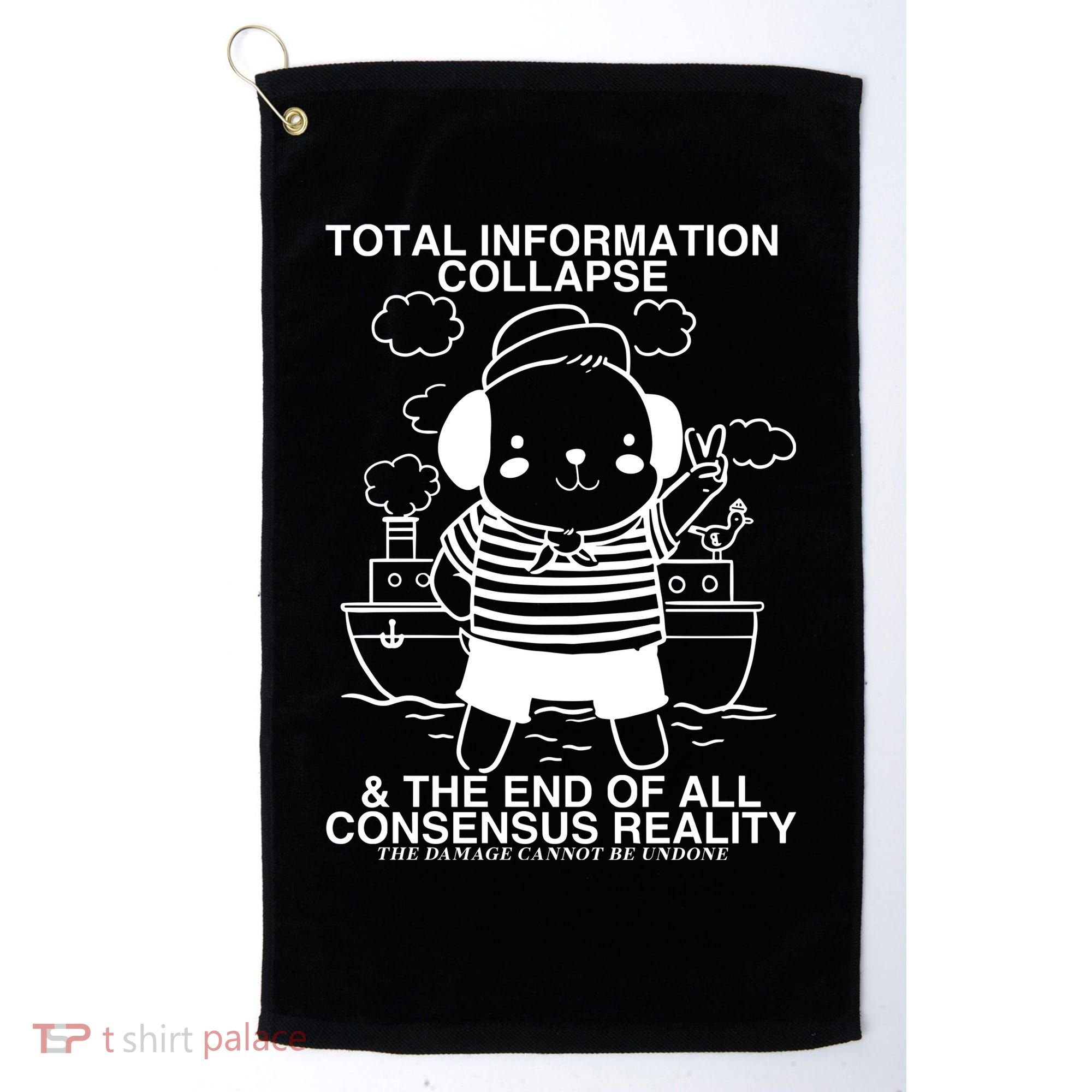 Total Information Collapse & The End Of All Consensus Reality Golf Towel