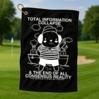 Total Information Collapse & The End Of All Consensus Reality Golf Towel thumb 1