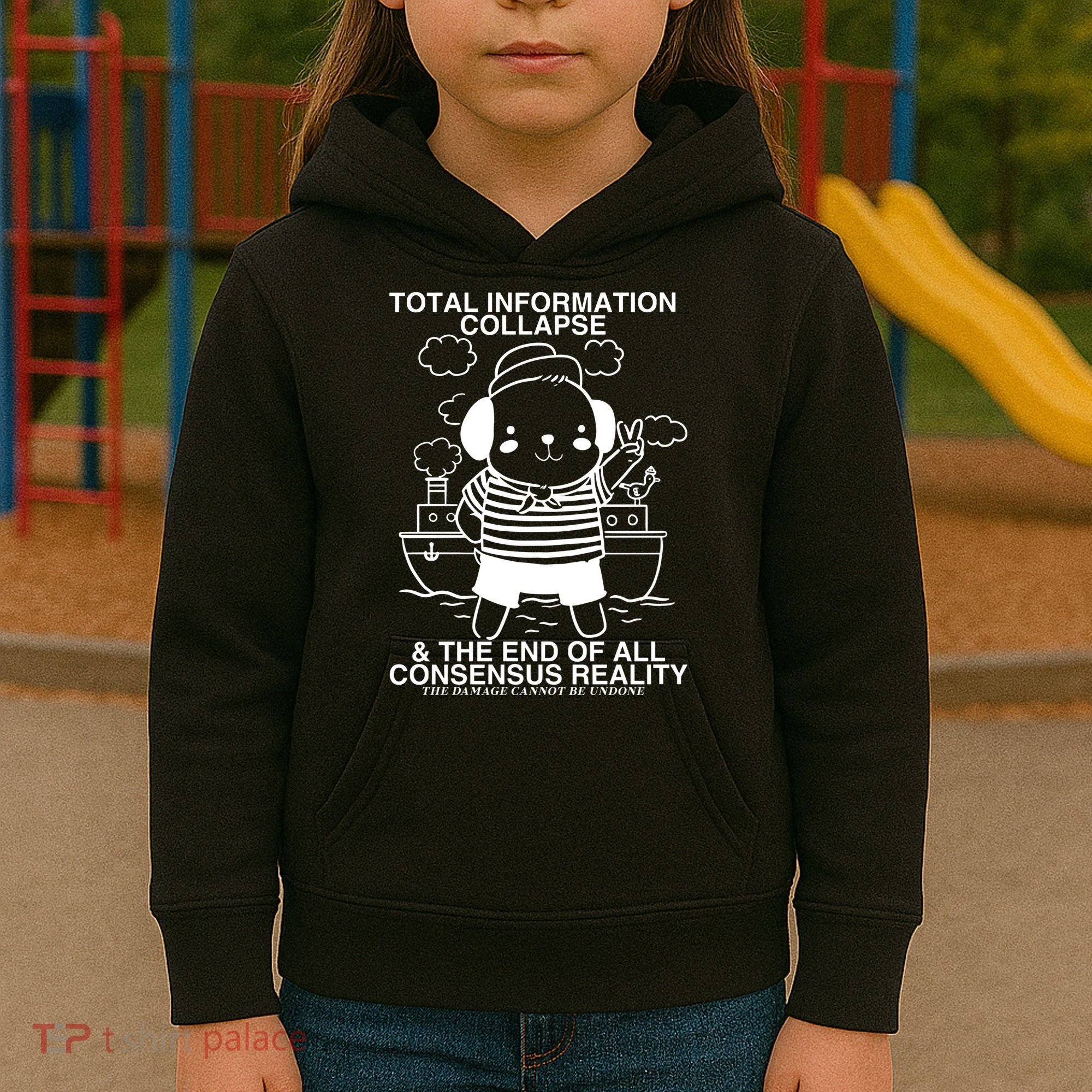 Total Information Collapse & The End Of All Consensus Reality Kids Hoodie
