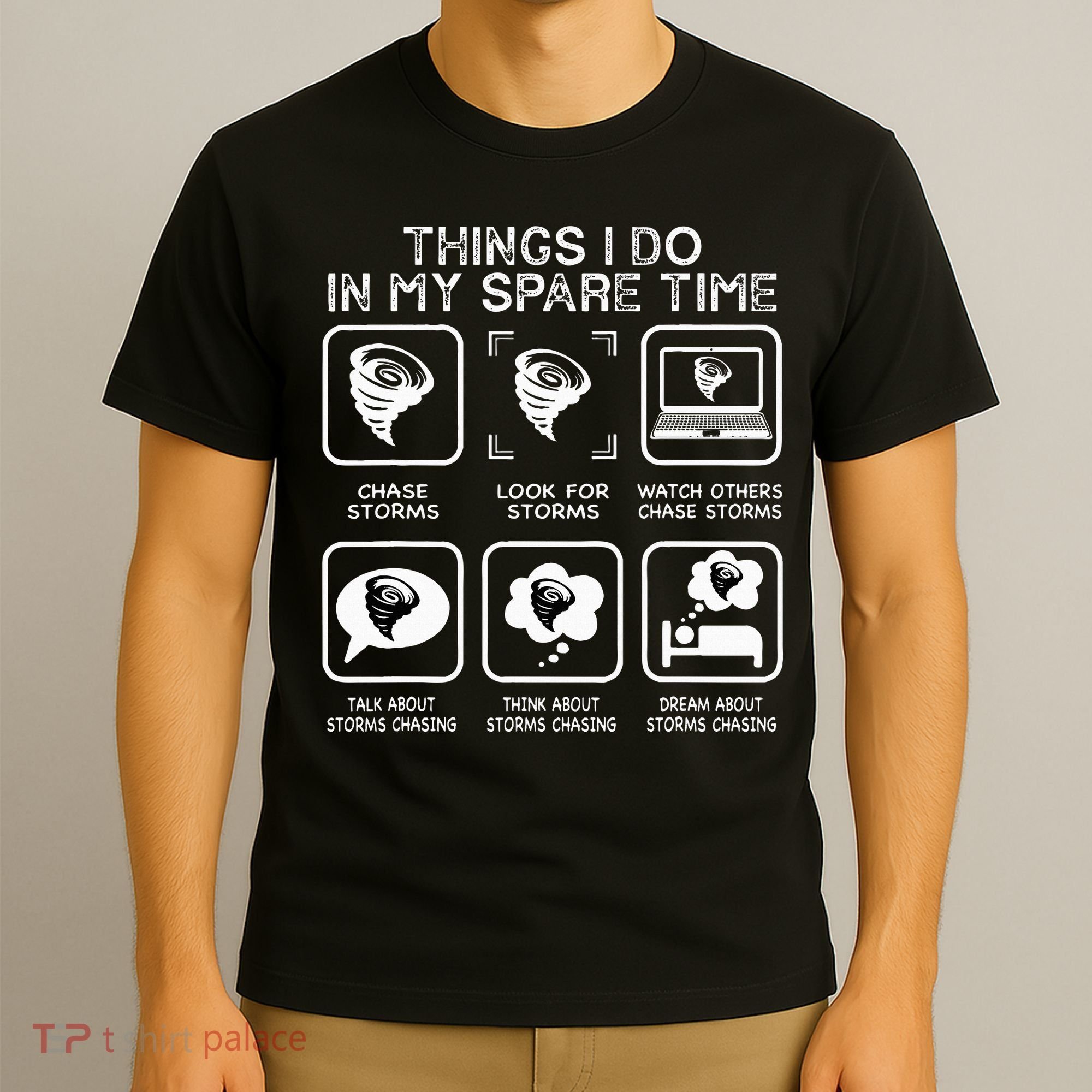 Things I Do In My Spare Time Storm Chasing Meteorologist T-Shirt