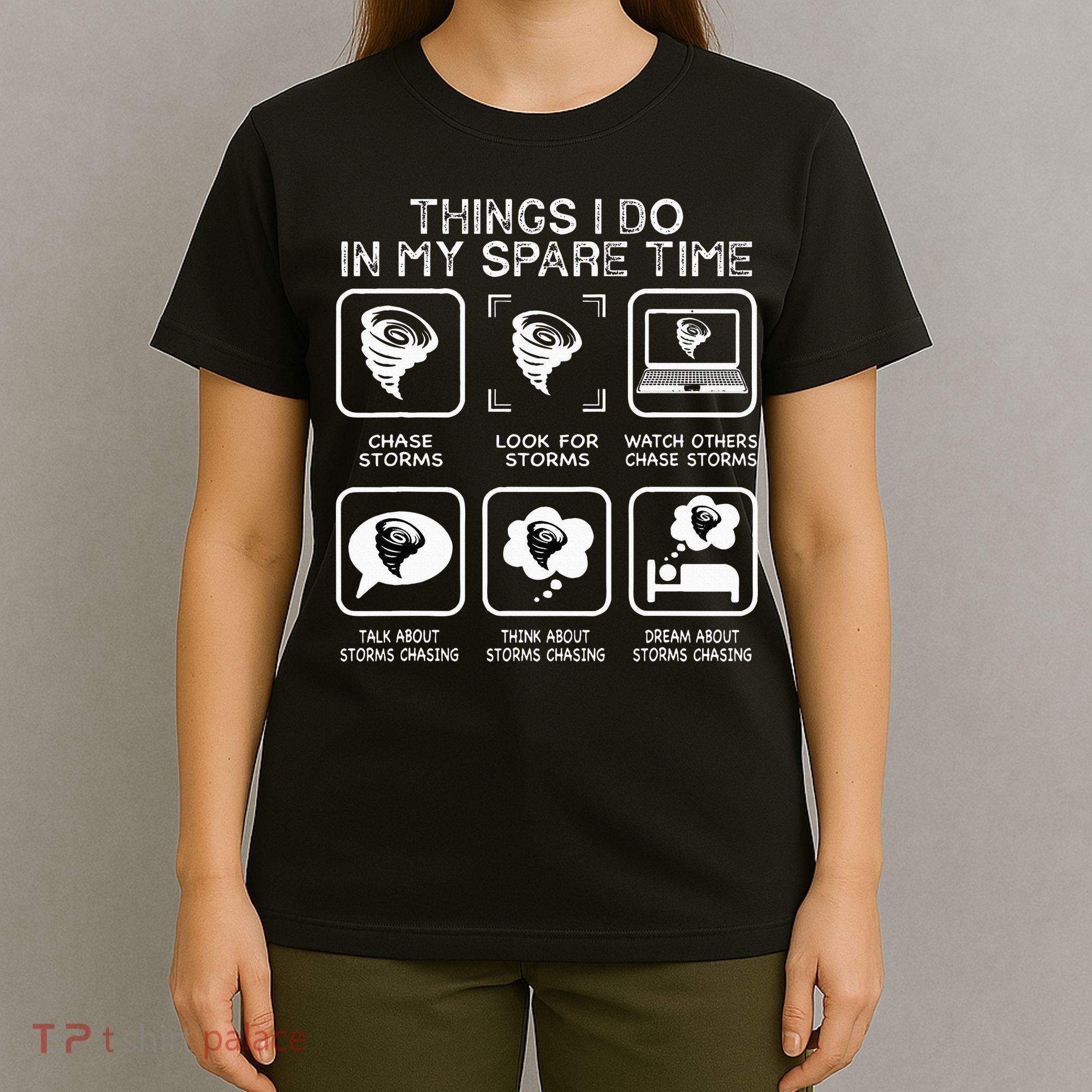 Things I Do In My Spare Time Storm Chasing Meteorologist T-Shirt