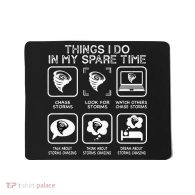 Things I Do In My Spare Time Storm Chasing Meteorologist Mousepad