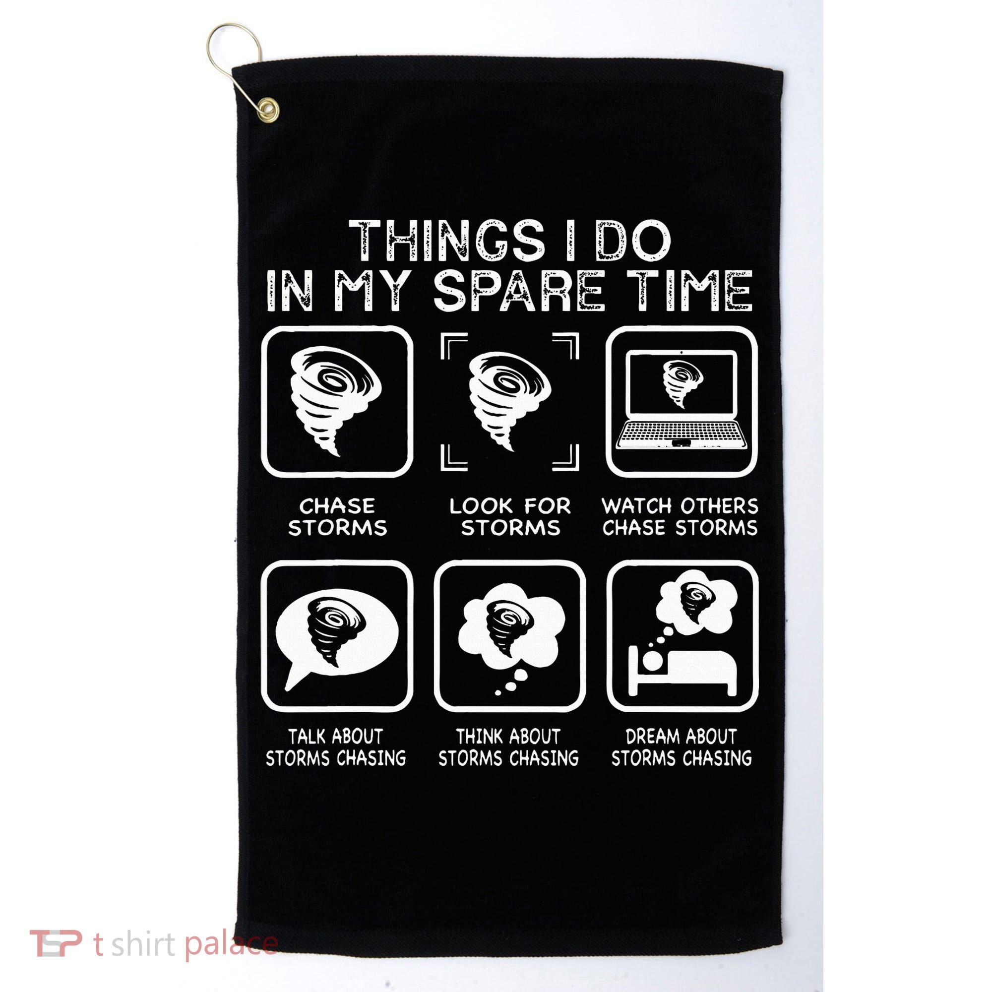 Things I Do In My Spare Time Storm Chasing Meteorologist Golf Towel