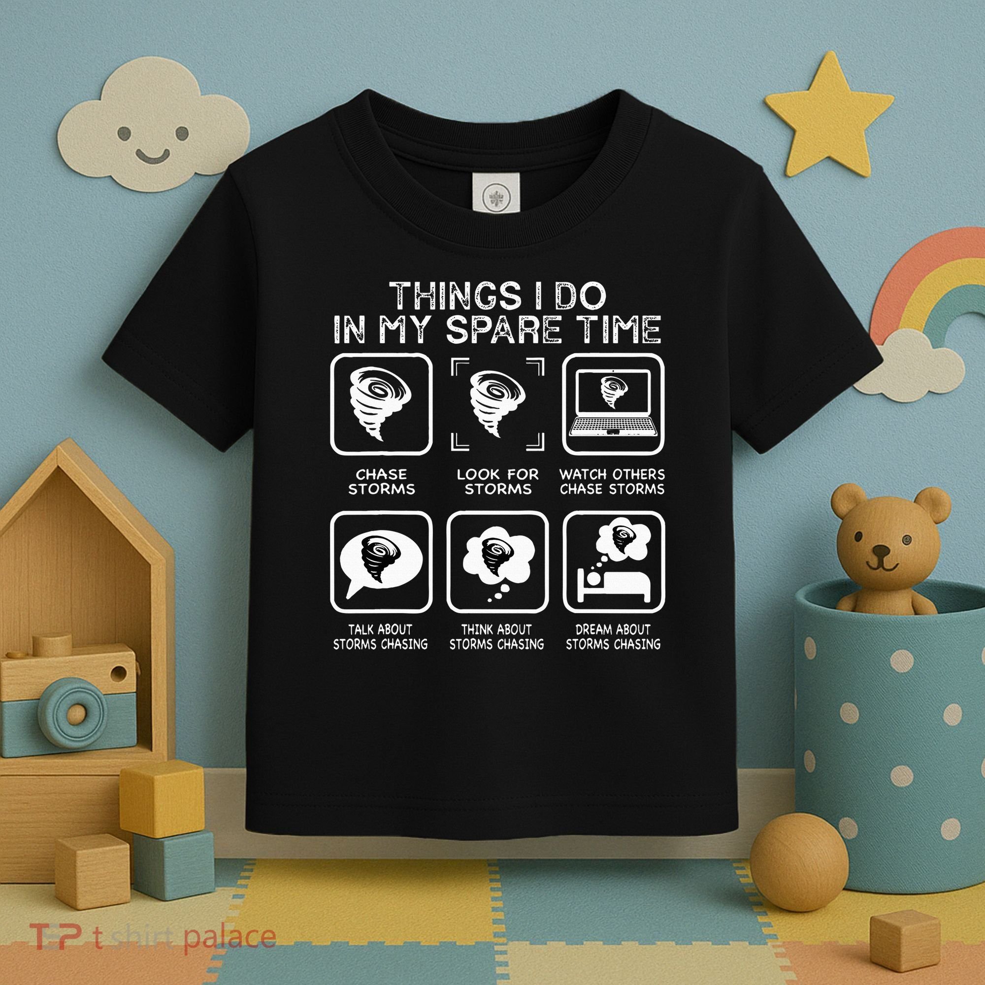 Things I Do In My Spare Time Storm Chasing Meteorologist Toddler T-Shirt