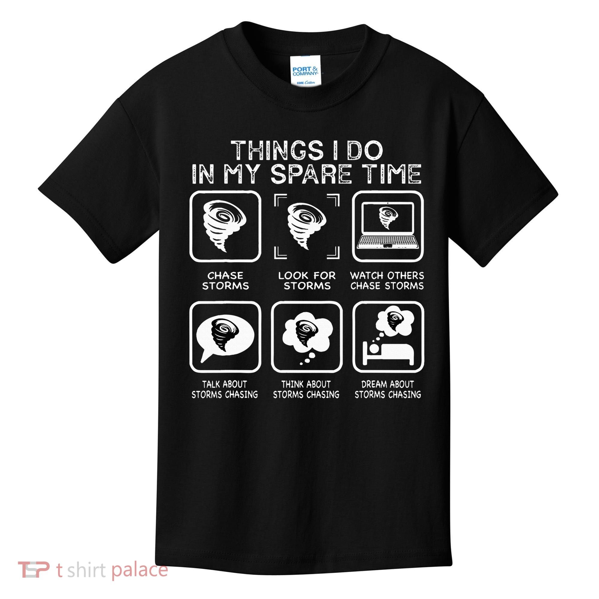 Things I Do In My Spare Time Storm Chasing Meteorologist Kids T-Shirt