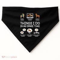 Things I Do In My Spare Time Funny Horse Lovers USA-Made Doggie Bandana thumb 0