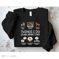 Things I Do In My Spare Time Funny Horse Lovers Sweatshirt thumb 2