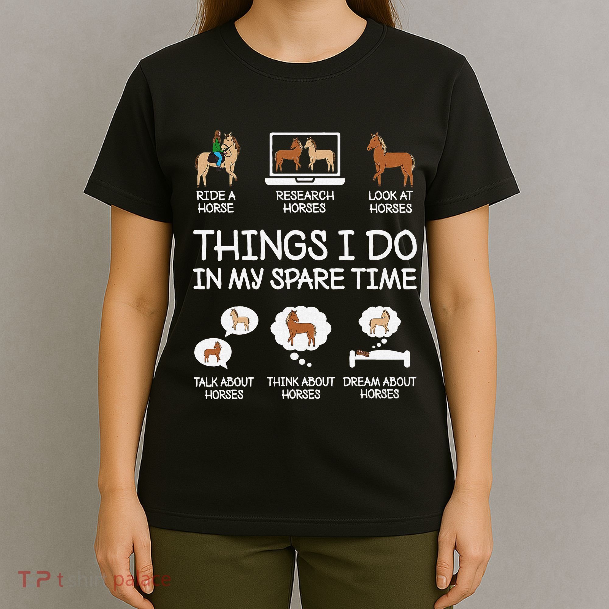 Things I Do In My Spare Time Funny Horse Lovers T-Shirt