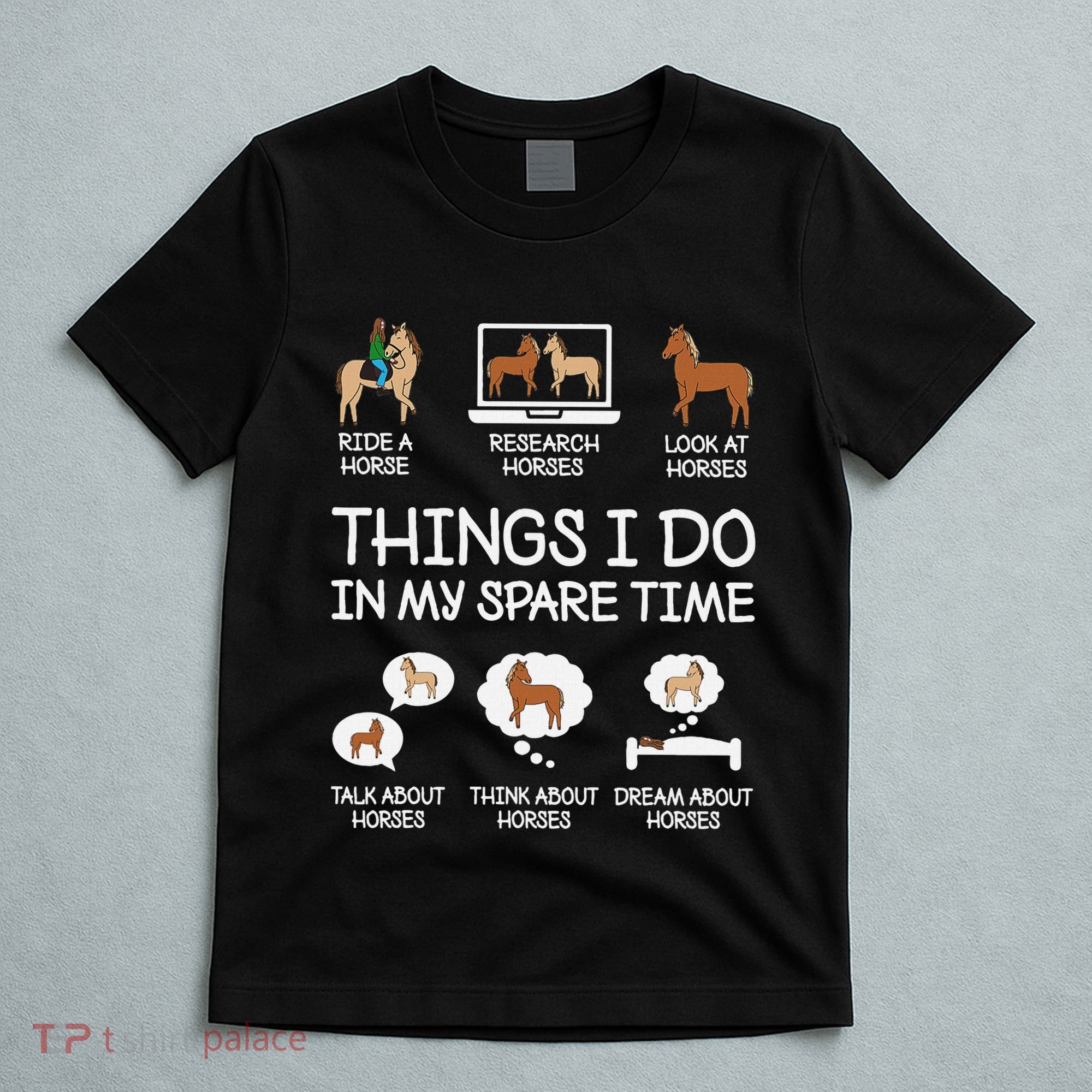 Things I Do In My Spare Time Funny Horse Lovers T-Shirt