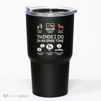 Things I Do In My Spare Time Funny Horse Lovers Tumbler thumb 0