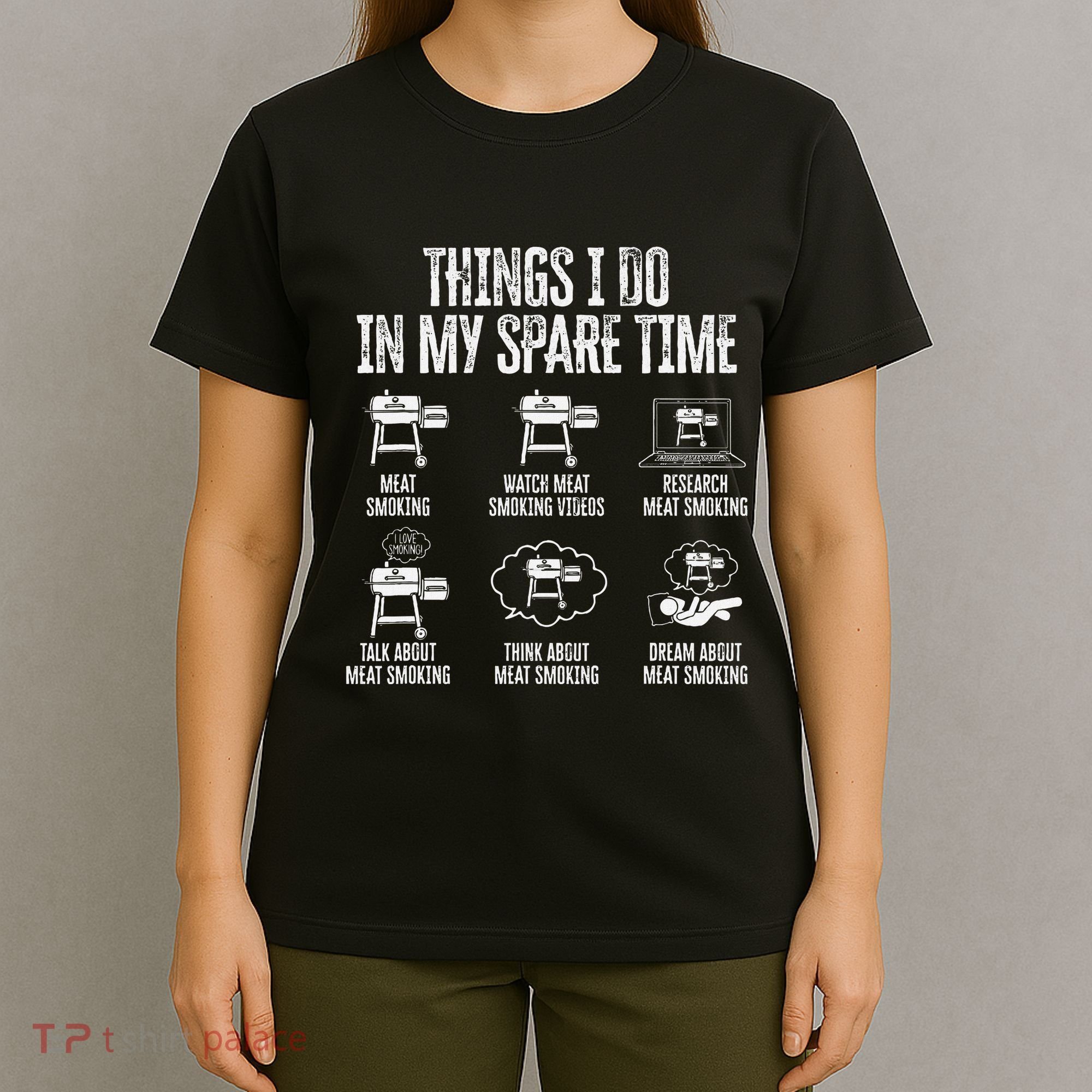 Things I Do In My Spare Time Meat Smoker Smoking T-Shirt