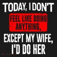 Today I Don't Feel Like Doing Anything Except My Wife I'd Do Her Gift Backpack thumb 2