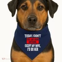 Today I Don't Feel Like Doing Anything Except My Wife I'd Do Her Gift USA-Made Doggie Bandana thumb 1