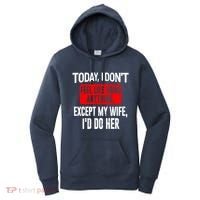Today I Don't Feel Like Doing Anything Except My Wife I'd Do Her Gift Women's Hoodie thumb 0