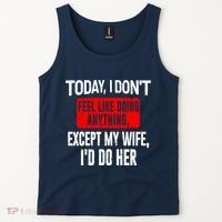 Today I Don't Feel Like Doing Anything Except My Wife I'd Do Her Gift Tank Top thumb 2
