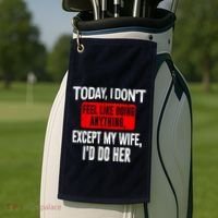 Today I Don't Feel Like Doing Anything Except My Wife I'd Do Her Gift Golf Towel thumb 2