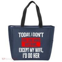 Today I Don't Feel Like Doing Anything Except My Wife I'd Do Her Gift Tote Bag thumb 0
