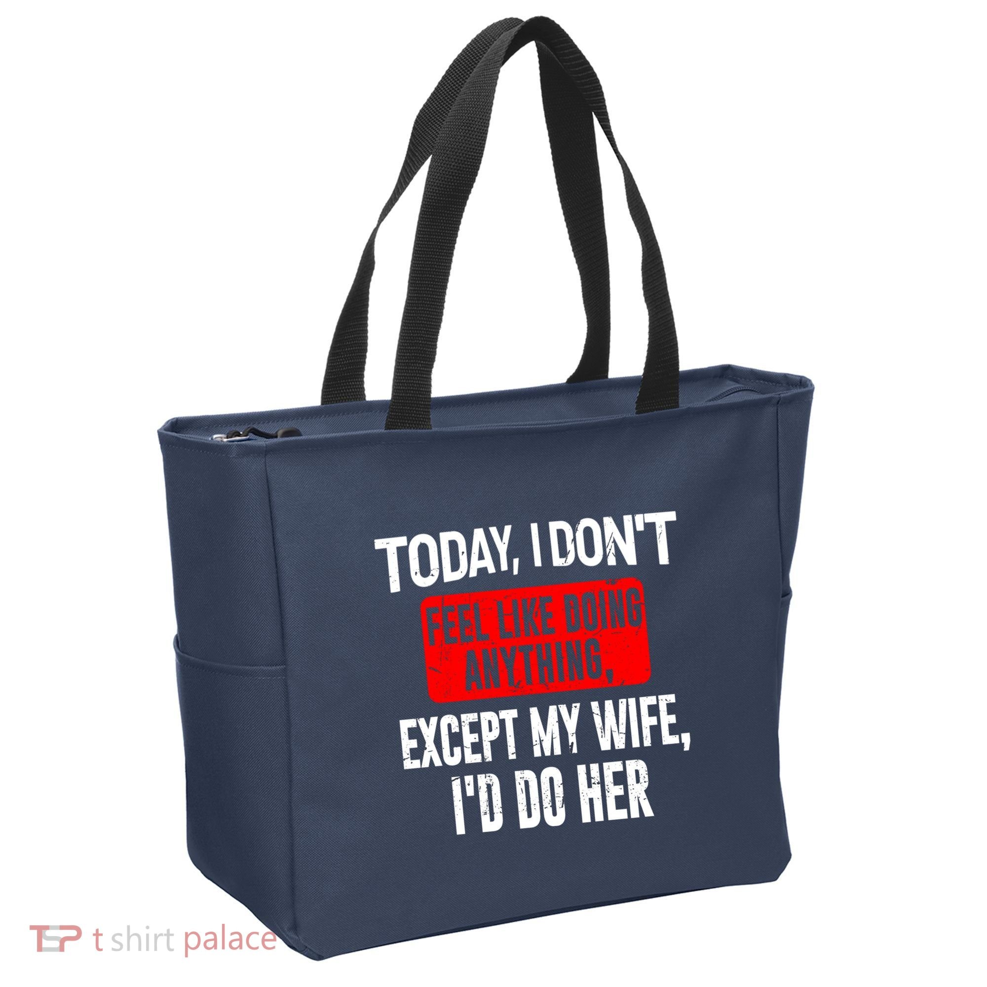 Today I Don't Feel Like Doing Anything Except My Wife I'd Do Her Gift Tote Bag