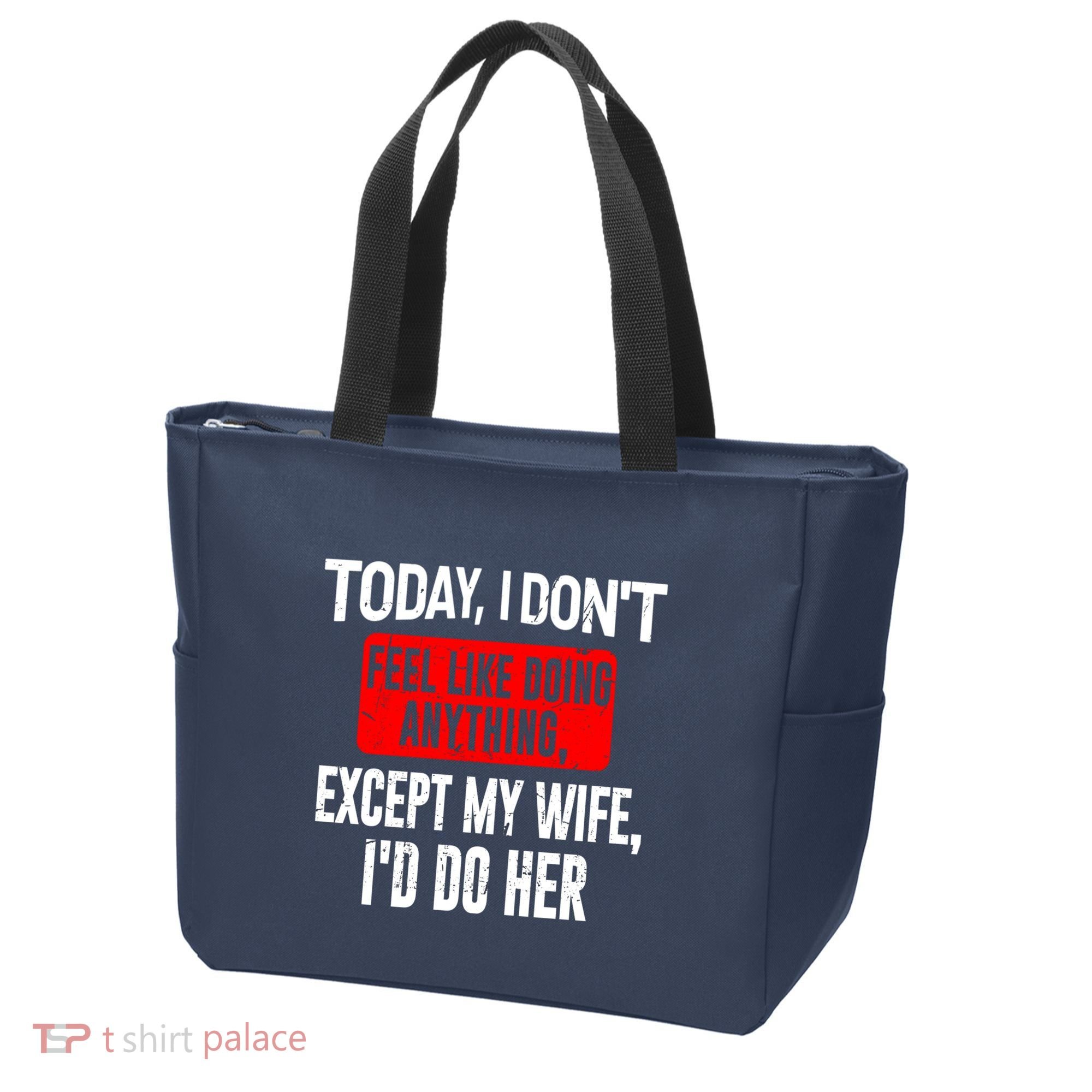 Today I Don't Feel Like Doing Anything Except My Wife I'd Do Her Gift Tote Bag