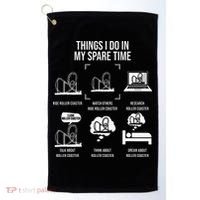 Things I Do In My Spare Time Rollercoaster Theme Park Golf Towel thumb 0
