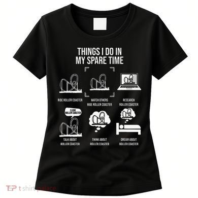 Things I Do In My Spare Time Rollercoaster Theme Park Women's T-Shirt