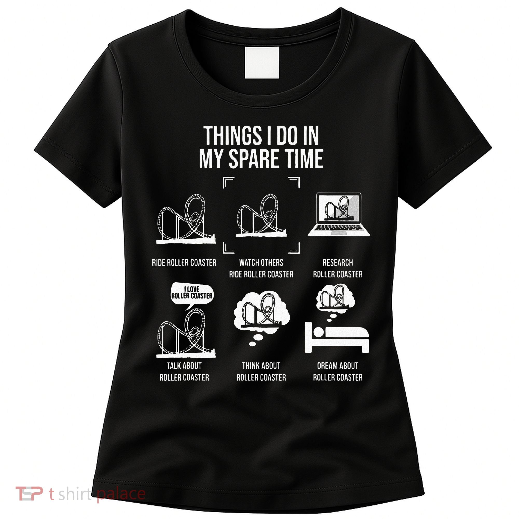 Things I Do In My Spare Time Rollercoaster Theme Park Women's T-Shirt
