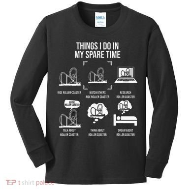 Things I Do In My Spare Time Rollercoaster Theme Park Kids Long Sleeve Shirt