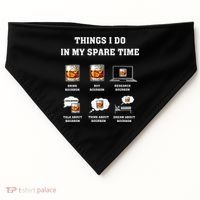 Things I Do In My Spare Time Drink Bourbon Whiskey USA-Made Doggie Bandana thumb 0