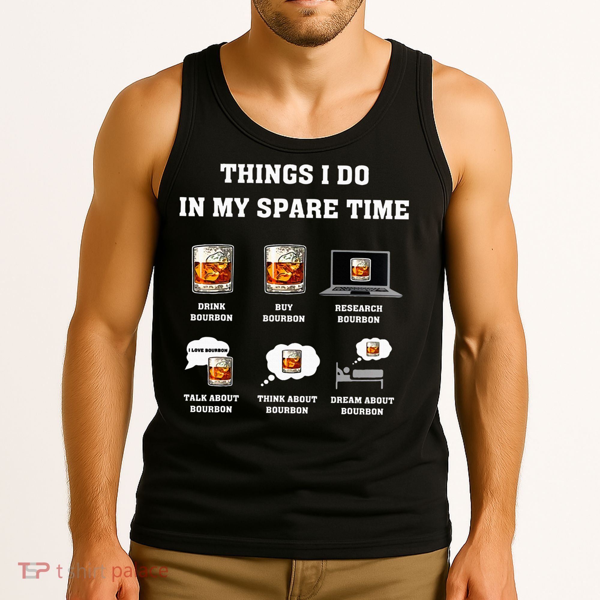 Things I Do In My Spare Time Drink Bourbon Whiskey Tank Top