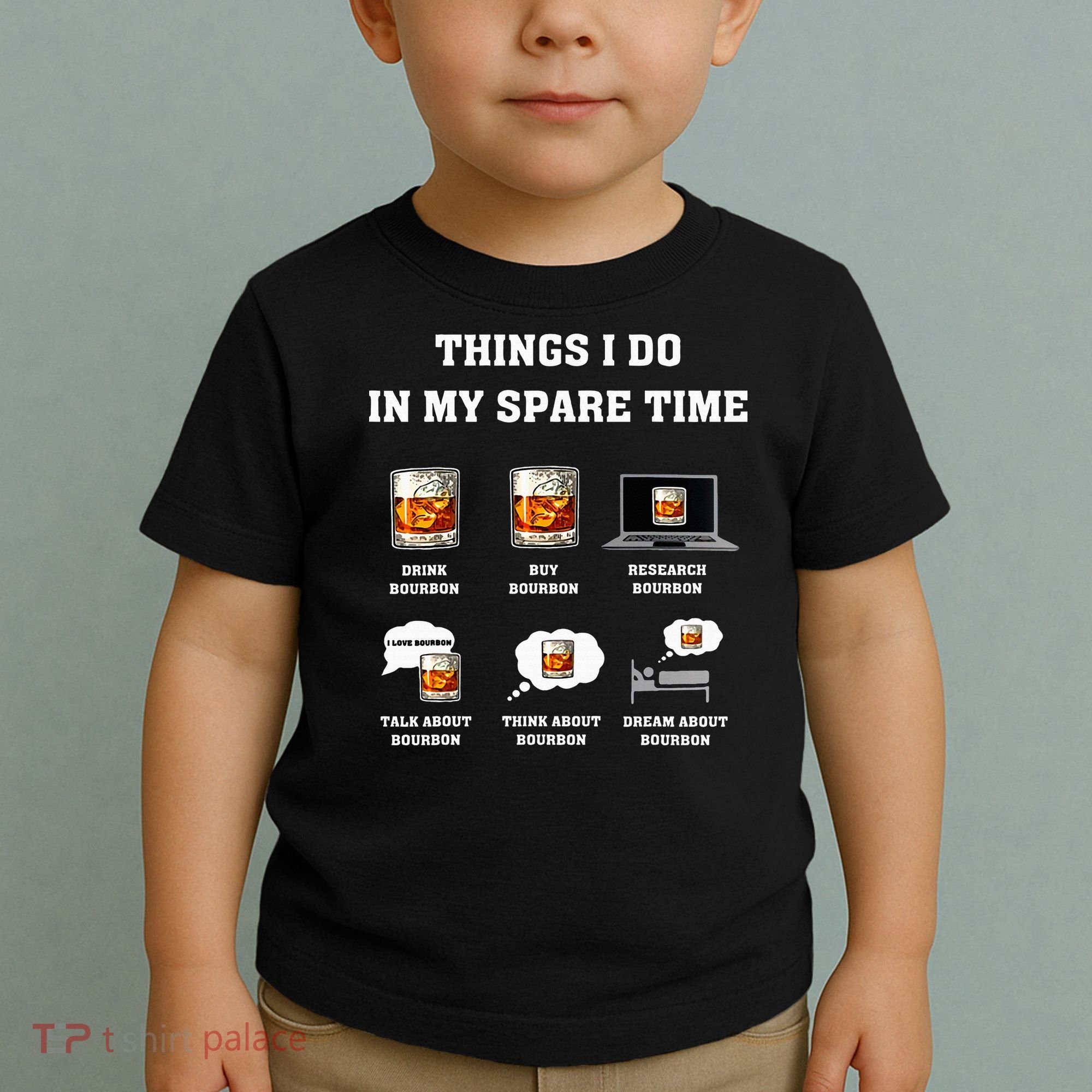 Things I Do In My Spare Time Drink Bourbon Whiskey Toddler T-Shirt