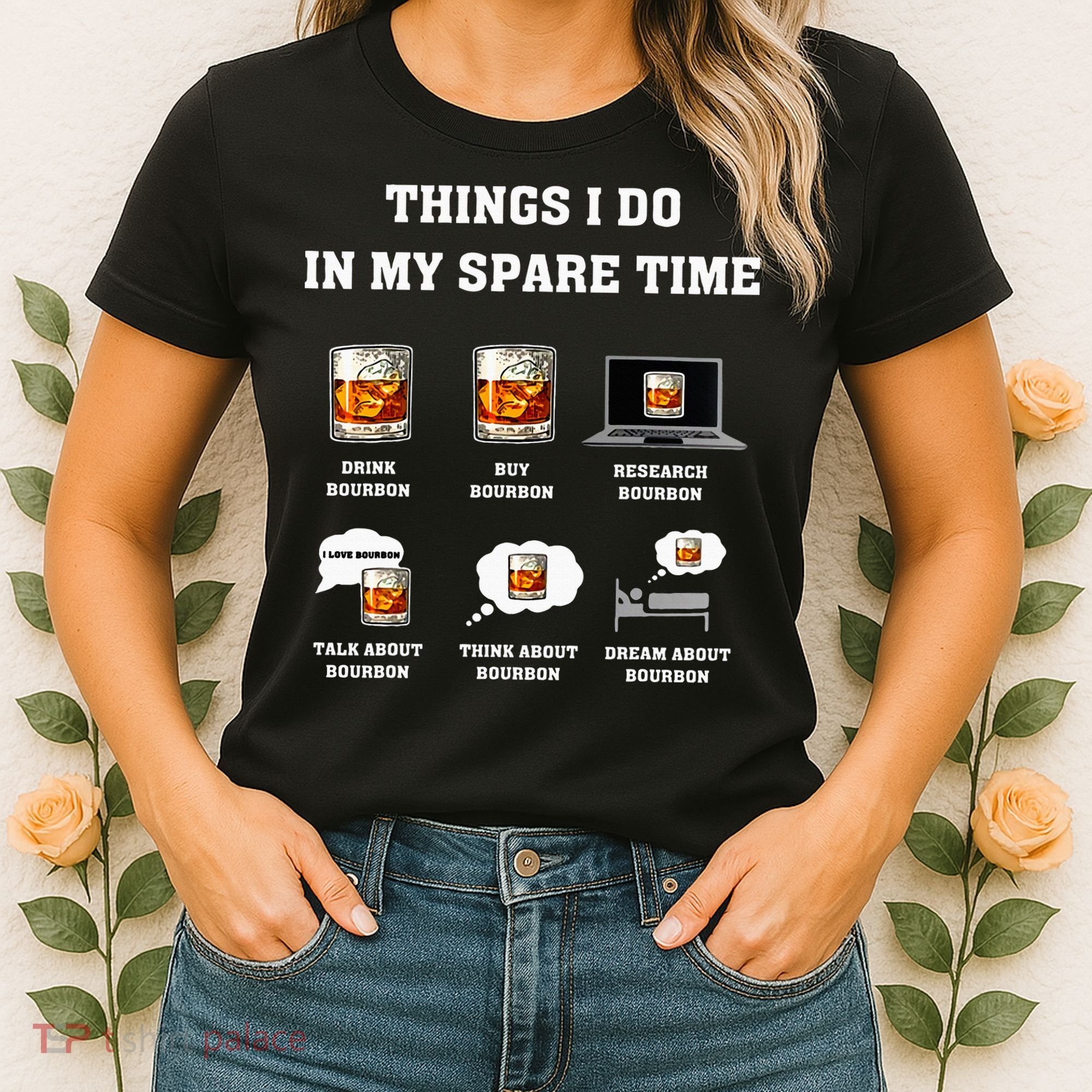 Things I Do In My Spare Time Drink Bourbon Whiskey Women's T-Shirt