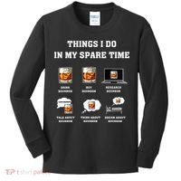 Things I Do In My Spare Time Drink Bourbon Whiskey Kids Long Sleeve Shirt thumb 0