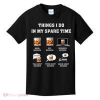 Things I Do In My Spare Time Drink Bourbon Whiskey Kids T-Shirt thumb 0