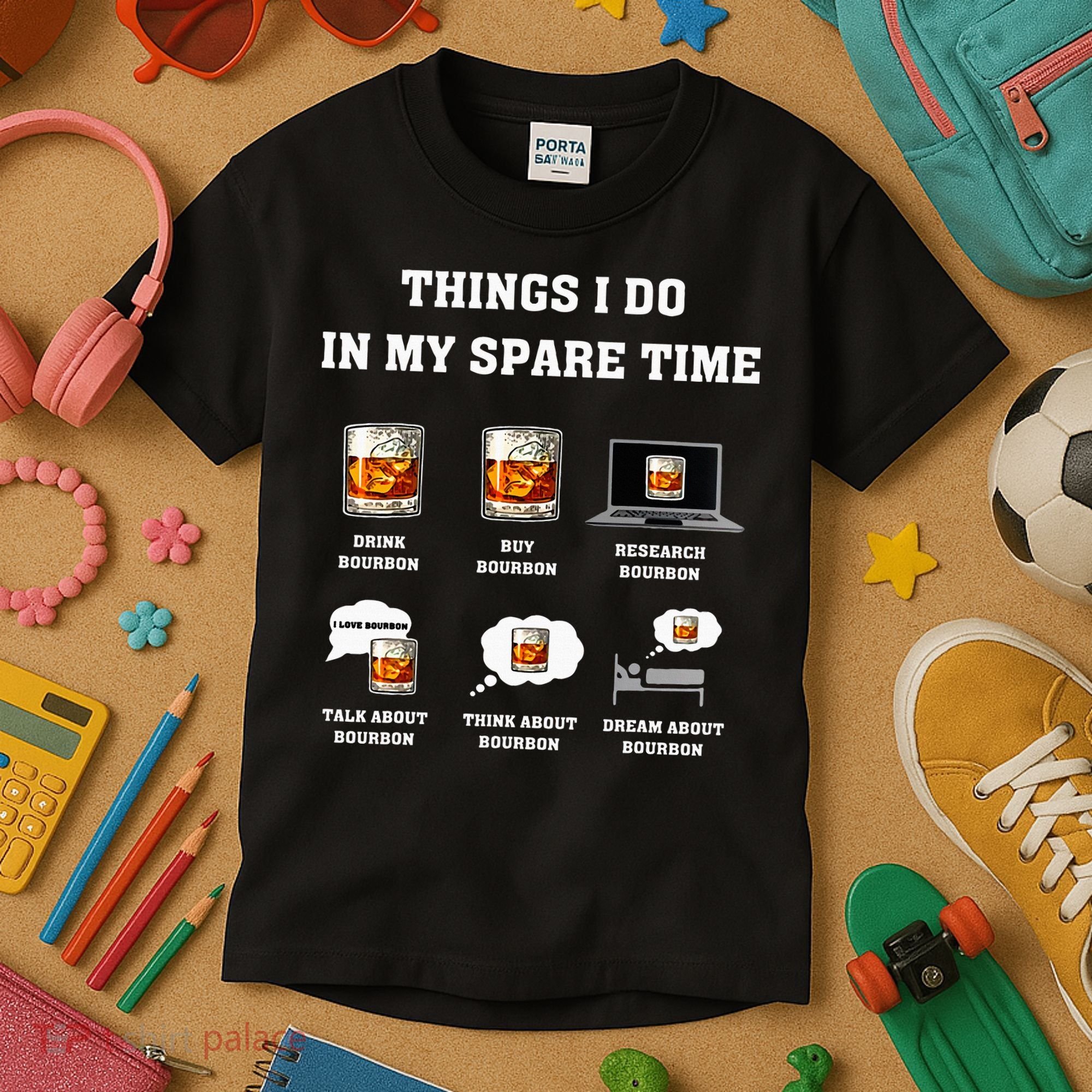 Things I Do In My Spare Time Drink Bourbon Whiskey Kids T-Shirt