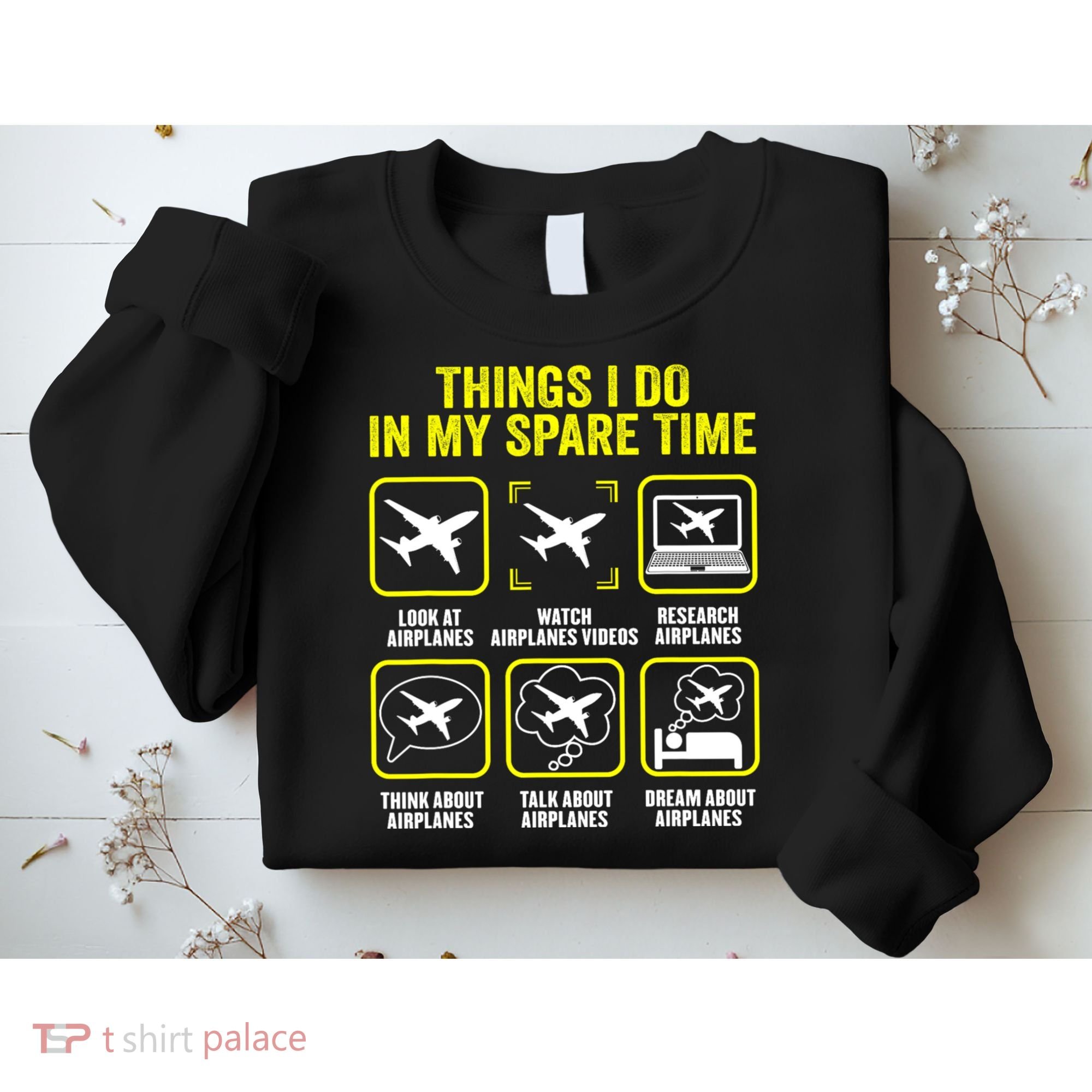 Things I Do In My Spare Time Airplanes Aviation Pilot Sweatshirt