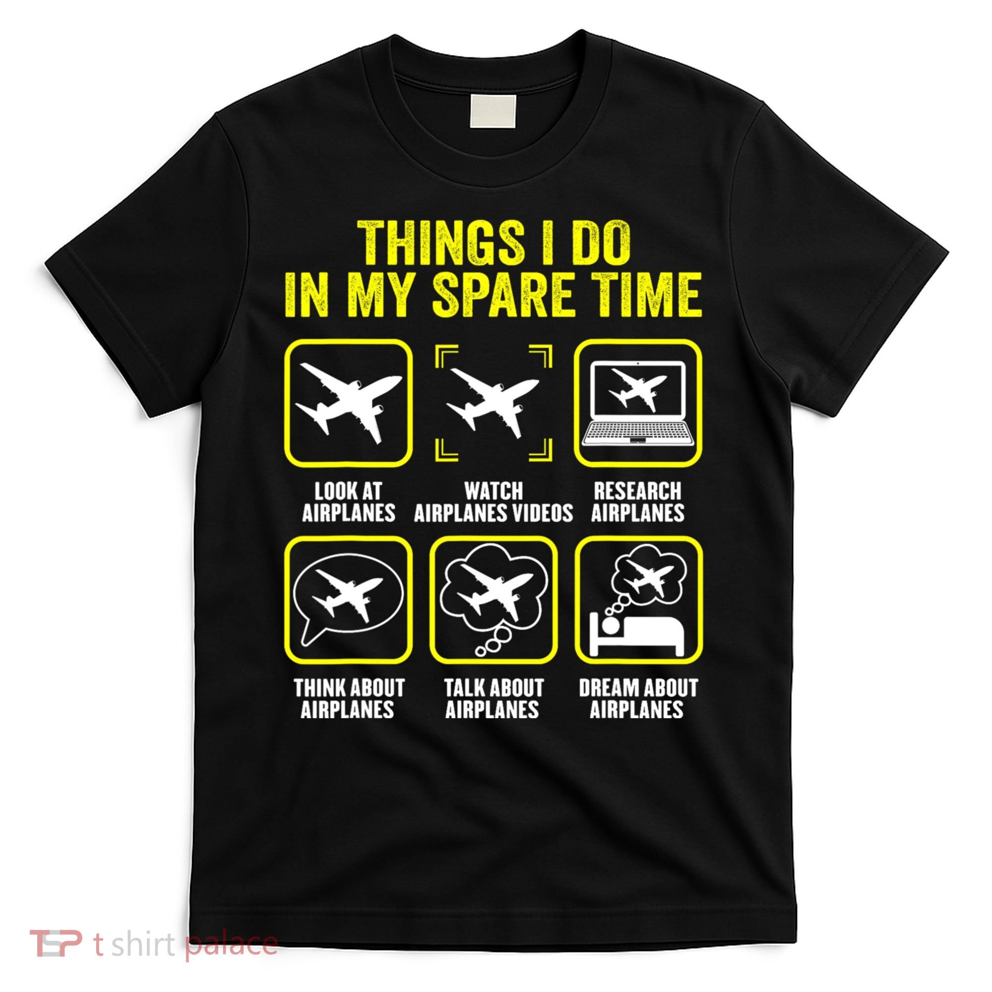 Things I Do In My Spare Time Airplanes Aviation Pilot T-Shirt