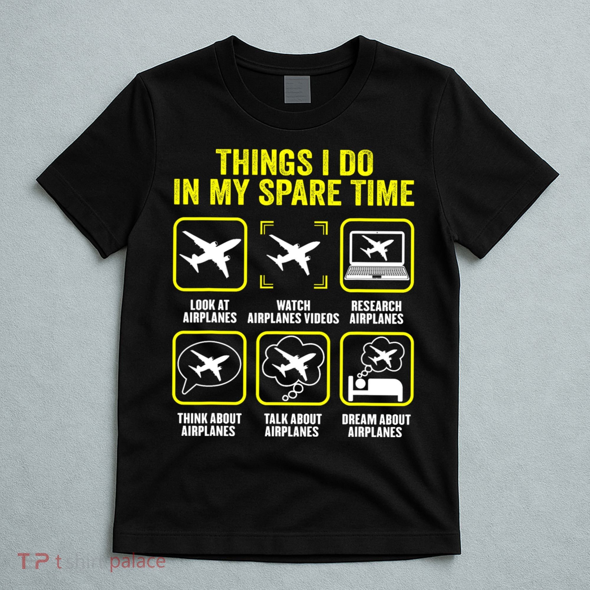 Things I Do In My Spare Time Airplanes Aviation Pilot T-Shirt