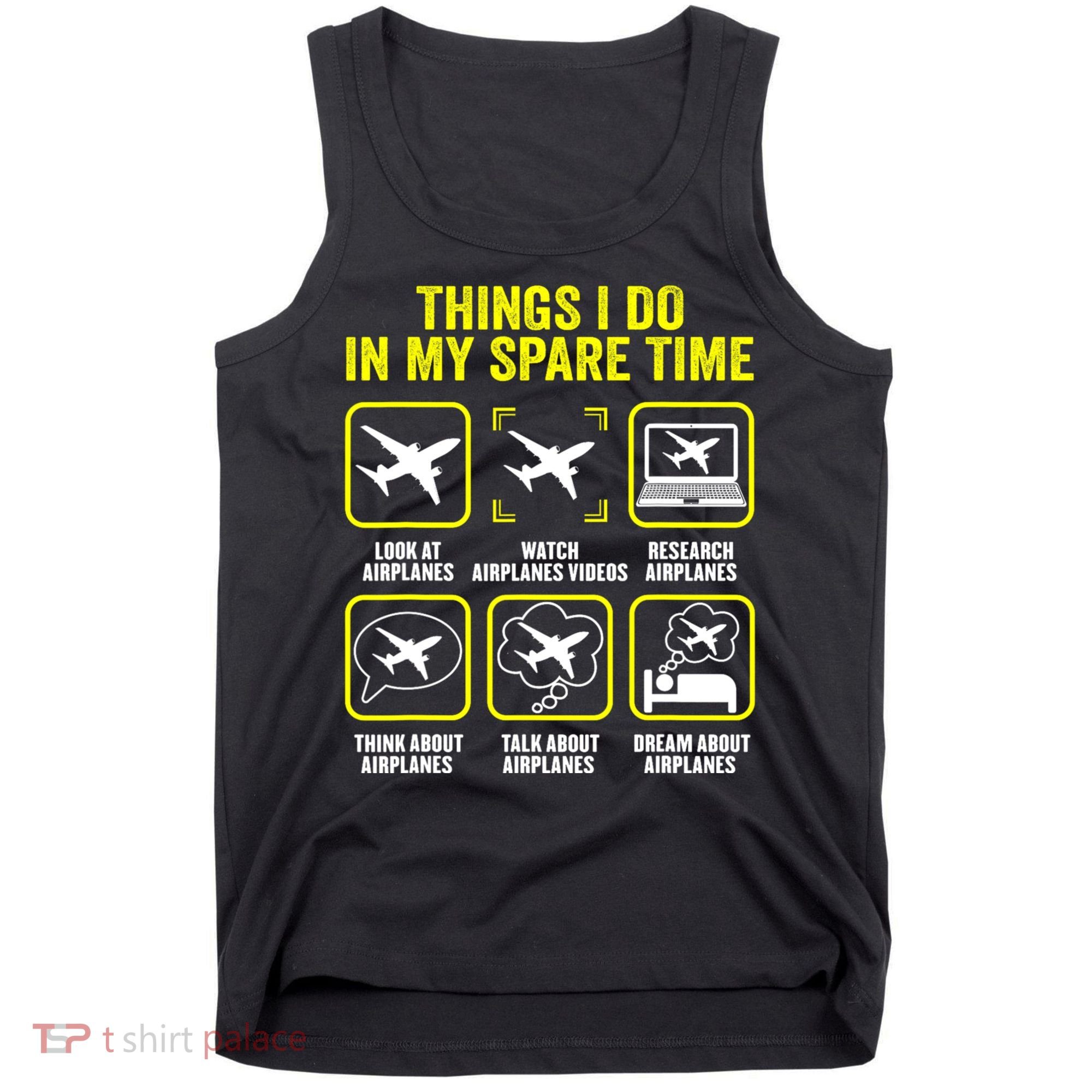 Things I Do In My Spare Time Airplanes Aviation Pilot Tank Top