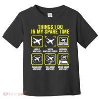 Things I Do In My Spare Time Airplanes Aviation Pilot Toddler T-Shirt thumb 0