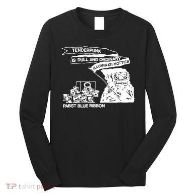 Tenderpunk Is Dull And Ordinary Illuminati Hotties Long Sleeve Shirt