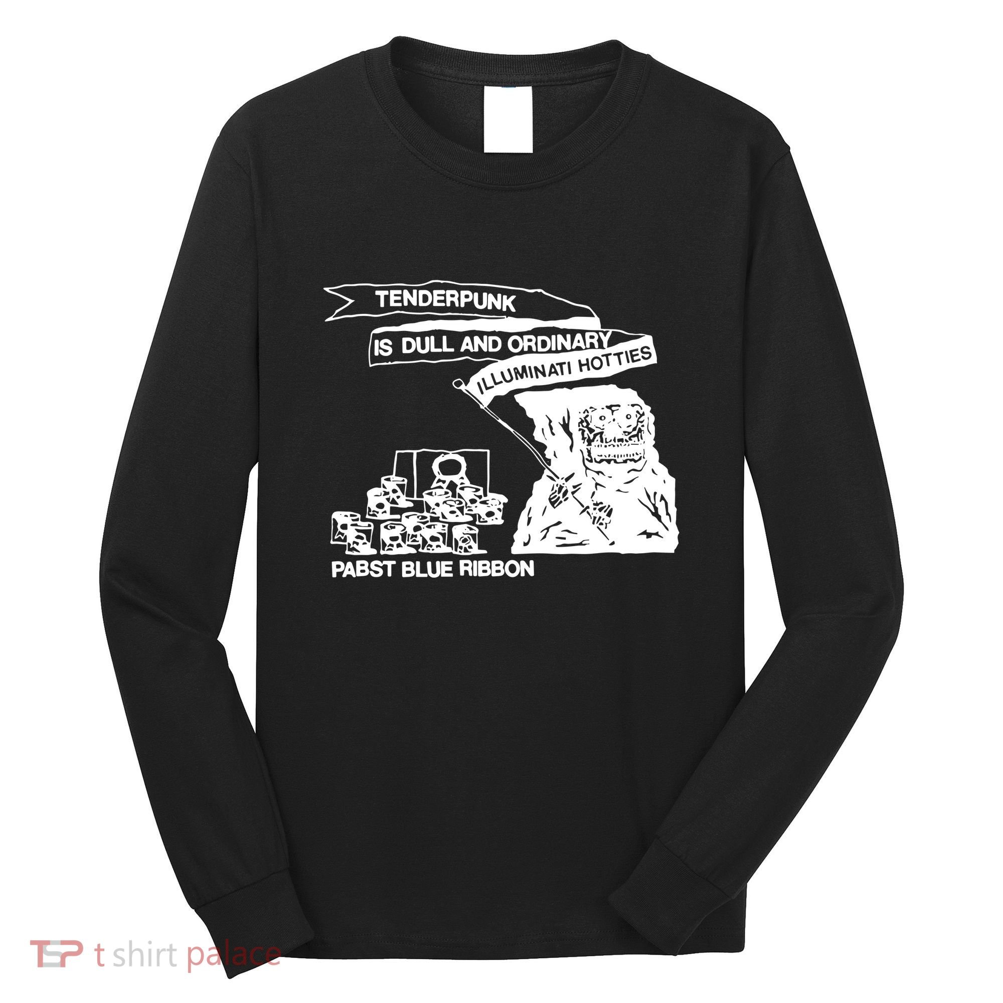 Tenderpunk Is Dull And Ordinary Illuminati Hotties Long Sleeve Shirt