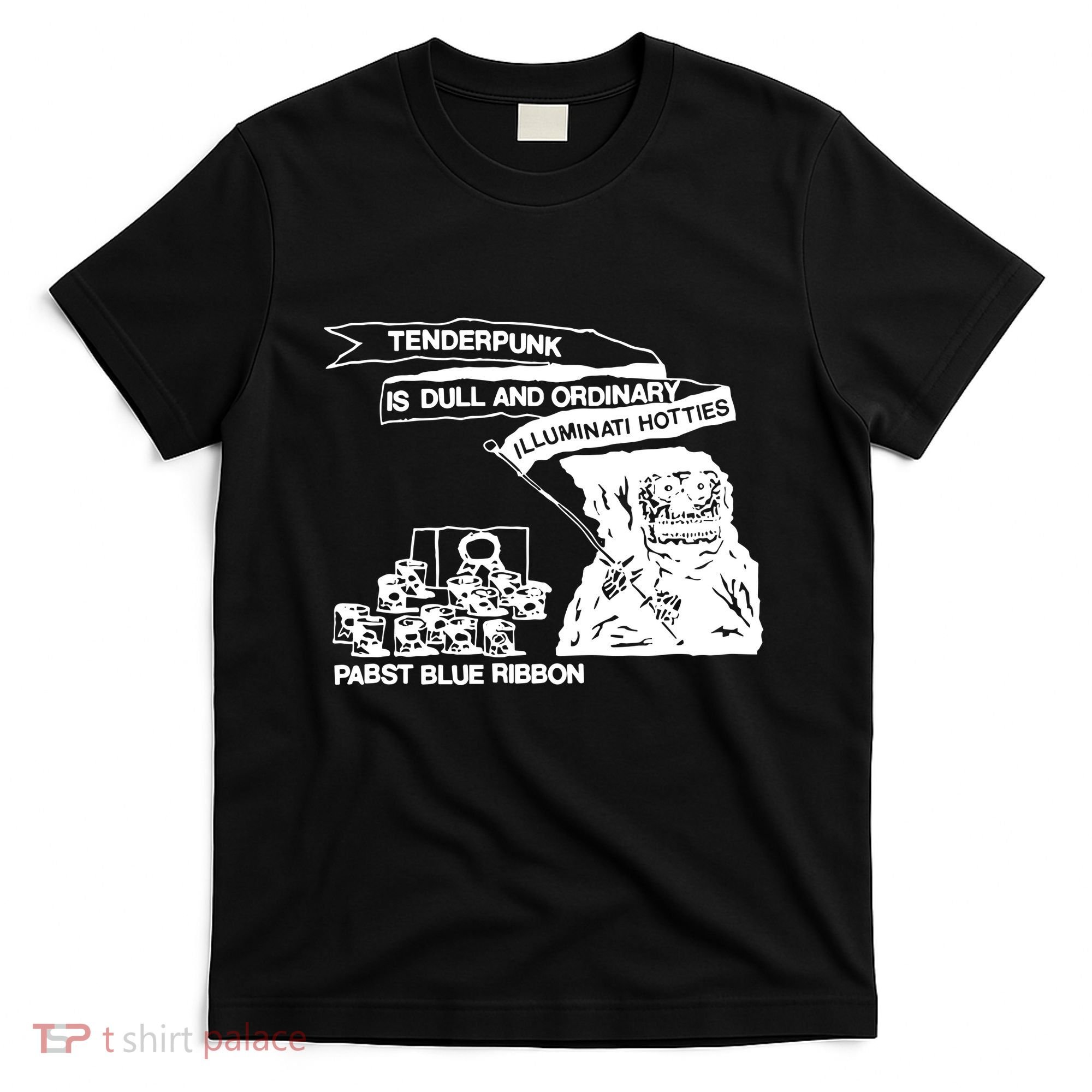 Tenderpunk Is Dull And Ordinary Illuminati Hotties T-Shirt