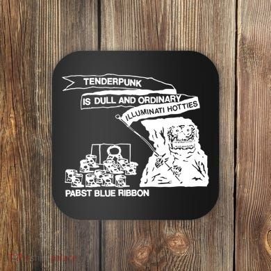 Tenderpunk Is Dull And Ordinary Illuminati Hotties Coaster