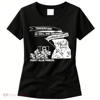 Tenderpunk Is Dull And Ordinary Illuminati Hotties Women's T-Shirt