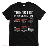 Things I Do In My Spare Time Funny Car Enthusiast Car Lover T-Shirt thumb 0