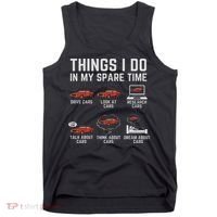 Things I Do In My Spare Time Funny Car Enthusiast Car Lover Tank Top thumb 0