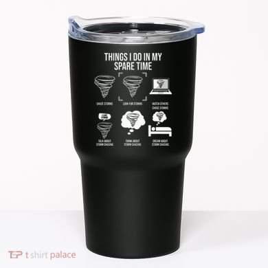 Things I Do In My Spare Time Tornado Storm Chaser Tumbler