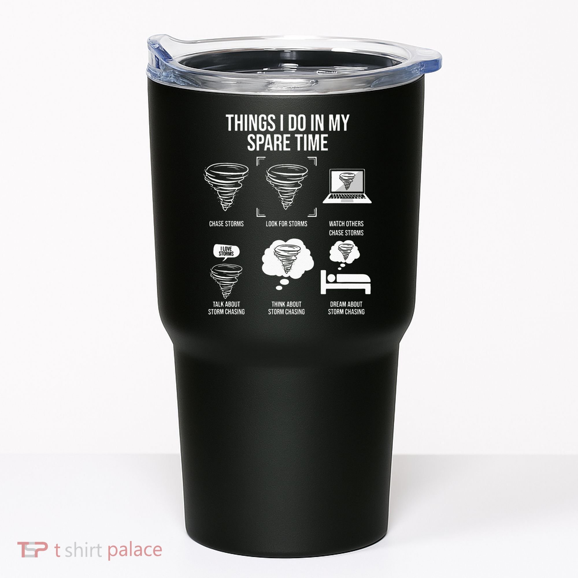 Things I Do In My Spare Time Tornado Storm Chaser Tumbler