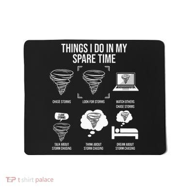 Things I Do In My Spare Time Tornado Storm Chaser Mousepad